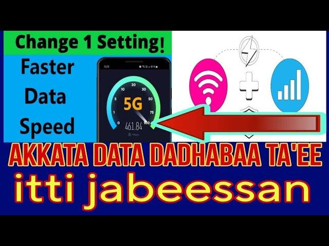 Akkata data Dadhabaa safisa itti dabaluu(How to add weak data speed