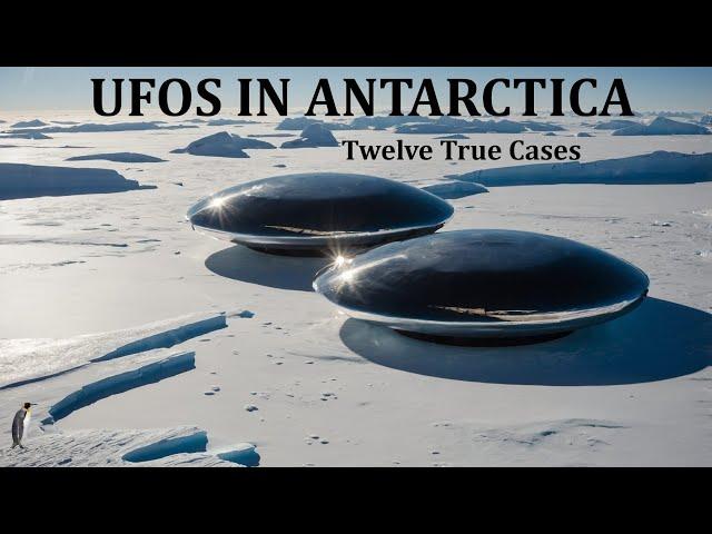 UFOs in Antarctica: Twelve True Cases