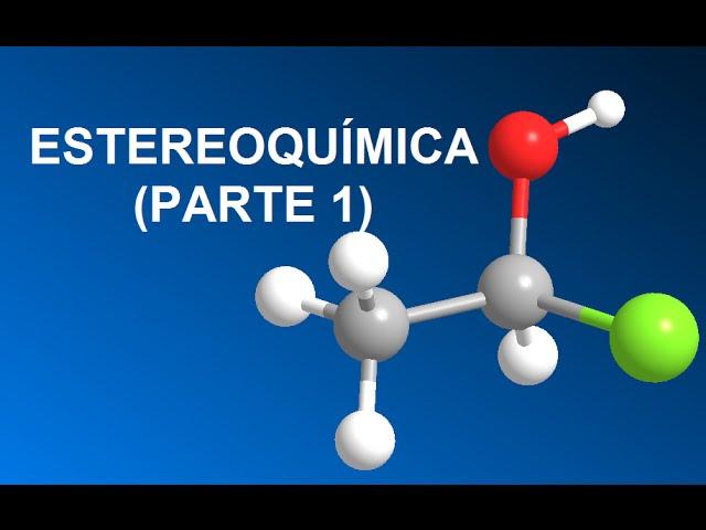 Teoría de Estereoquímica (parte 1)