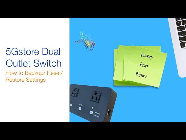 5Gstore Dual Outlet Switch Backup/ Reset/ Restore - How to