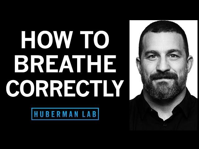 How to Breathe Correctly for Optimal Health, Mood, Learning & Performance | Huberman Lab Podcast