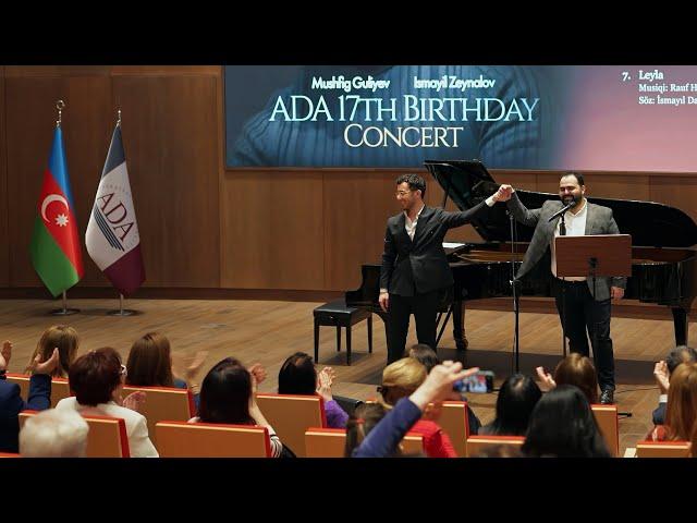 İsmayil Zeynalov & Mushfig Guliyev - ADA University 17’th Birthday - (LIVE CONCERT) Watch in 4K!