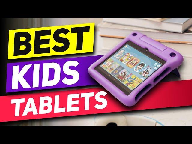 Top 5 Kids Tablets in 2024 