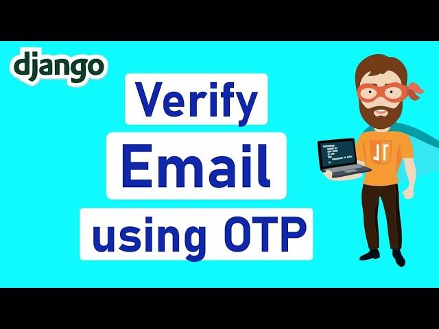 Email Verification in Django using OTP - OTP expires every 5mins.