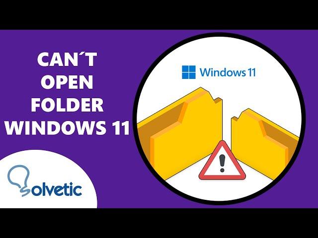 Can't Open Folder Windows 11 ️ FIX