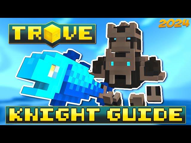 Trove KNIGHT Class Guide / Tutorial (2024)