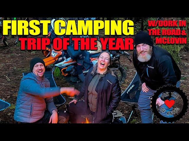 First Moto Camping Trip of the Year - With Dork in the Road and McLovin - Dual Sport Adventure Camp
