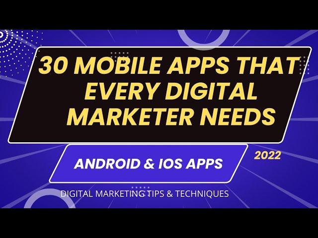 30 Mobile Apps Every Digital Marketer Needs | Digital Marketing Mobile Apps & Tools 2022