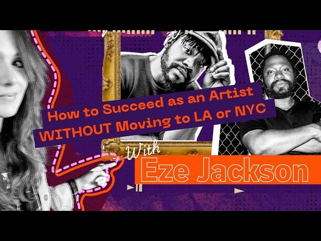 How to Succeed as an Artist WITHOUT Moving to LA or NYC | Baltimore Music Legend Eze Jackson