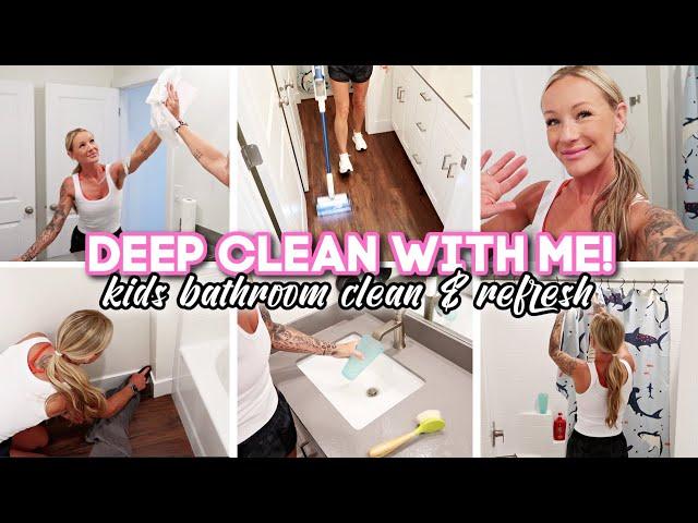 DEEP CLEAN WITH ME! // kids bathroom clean & refresh