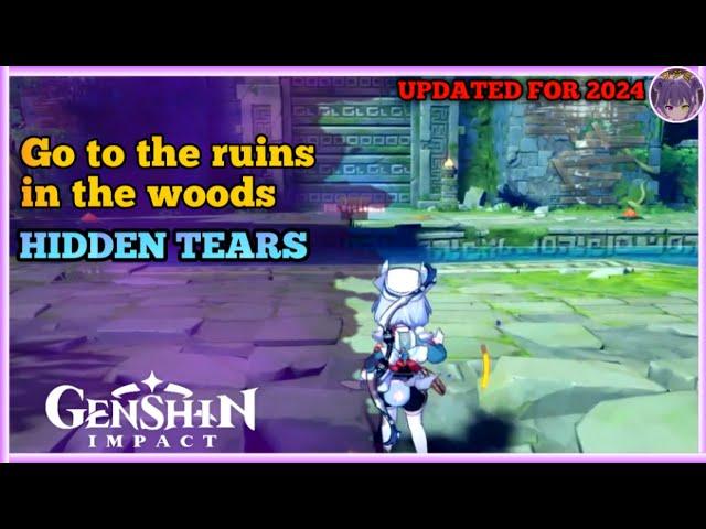 Go to the Ruins in the Woods [Hidden Tears] - 2024 Guide for Genshin Impact