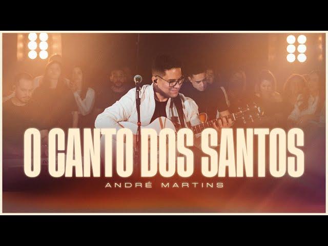 O Canto dos Santos | André Martins