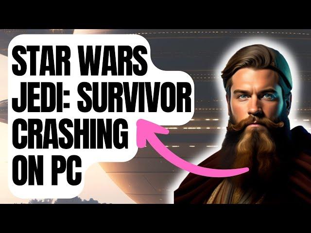 How To Fix Star Wars Jedi: Survivor Crashing On PC