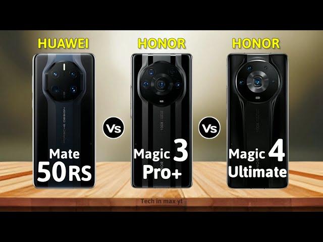 Honor magic 3pro+ vs Honor magic 4 Ultimate vs Huawei mate 50RS porsche design | Full Specification