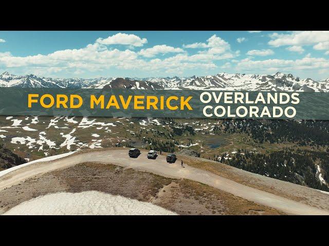 Ford Maverick Off Roads Colorado Trails | Overland Adventure | Ford Maverick Off Road