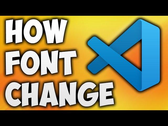 How to Change Font in VSCode - How to Change Font in Visual Studio Code