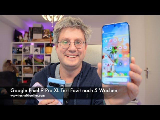 Google Pixel 9 Pro XL Test Fazit nach 5 Wochen