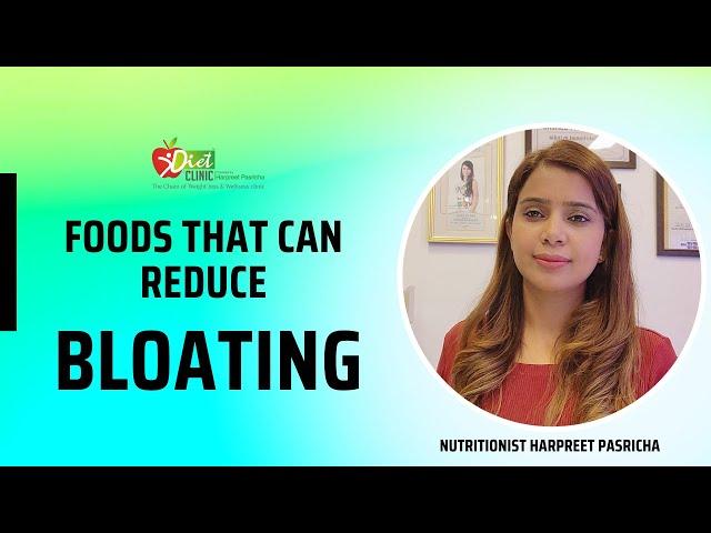 Learn With Harpreet Series I Foods That Can Reduce Bloating  I 2022