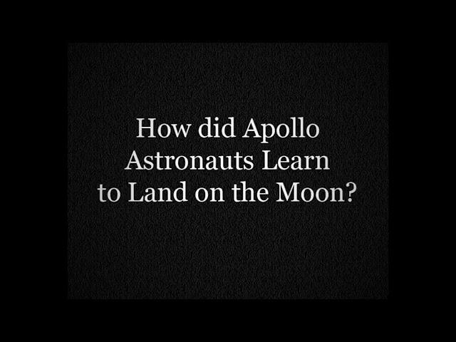 The Vintage Space - How did Apollo astronauts learn how to land on the moon?