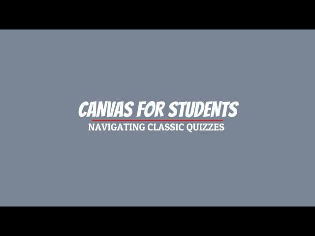 Canvas For Students Navigating Classic Quizzes