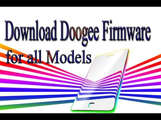 Download Doogee Stock Rom | Firmware | Flash File for all Models