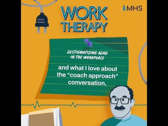 Work Therapy | Destigmatizing ADHD in the Workplace | S2E3 Audiogram