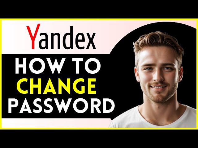 How To Change Your Password in Yandex Mail | EASY 2024