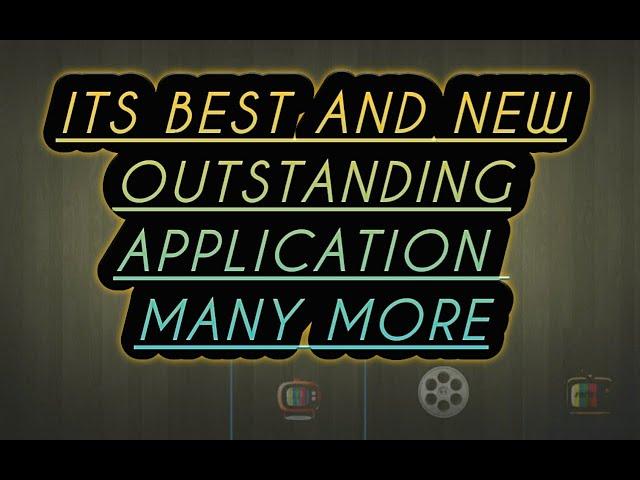 ITS NEW BEST OUTSTANDING APPLICATION FOR ANDROID AND FIRESTICK