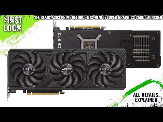 ASUS PRIME RTX 4070 Ti SUPER SFF-Ready Graphics Card Launched - Explained All Spec, Features & More