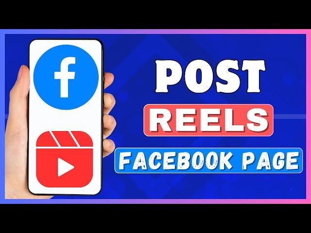 How To Post Reels On Facebook Page | Upload Reels On Facebook Business Page