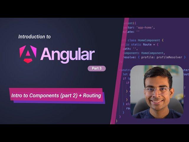 Intro to Angular #3: Intro to Components (Part 2) + Routing