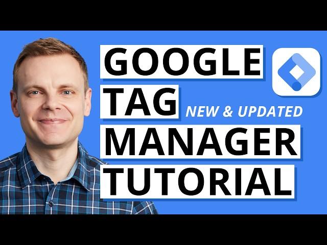 Google Tag Manager Tutorial for Beginners 2025 (GTM Tutorial + Step-by-Step Guide)