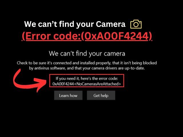 100% SOLVED - We Can't Find Your Camera(0xA00F4244) On Windows10/11|8/7