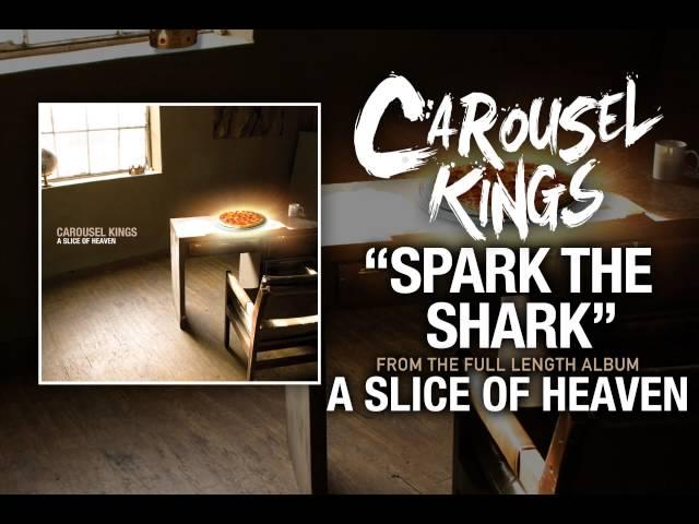 Carousel Kings - Spark The Shark (A Slice Of Heaven OUT NOW)