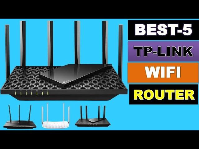 Top 5 Best TP-Link WiFi Router of 2024 (buying guide)