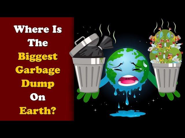 Where is the Biggest Garbage Dump on Earth? + more videos | #aumsum #kids #education #children