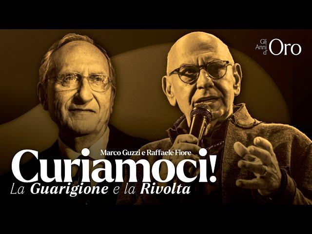 CURIAMOCI! La Guarigione e la Rivolta - Marco Guzzi & Raffaele Fiore (Gli anni d'Oro)