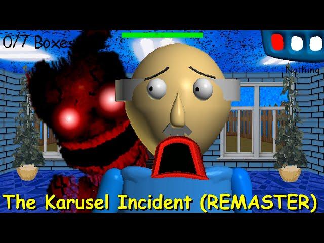 The Karusel Incident REMASTER - Baldi's Basics Mod