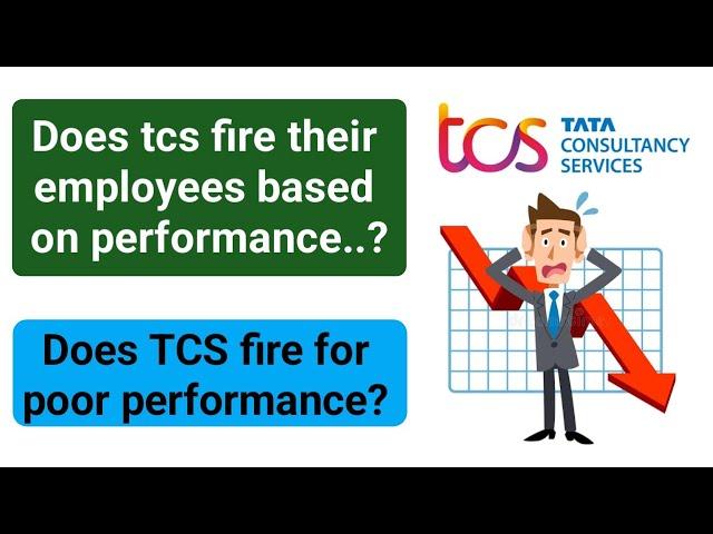 Does tcs fire their employees based on performnace || tcs || fire tcs employee || performnace in tcs