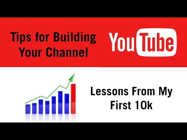 Tips for Building Your YouTube Channel