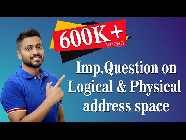 L-5.10: Question Explanation on Logical address and Physical address space | Operating System
