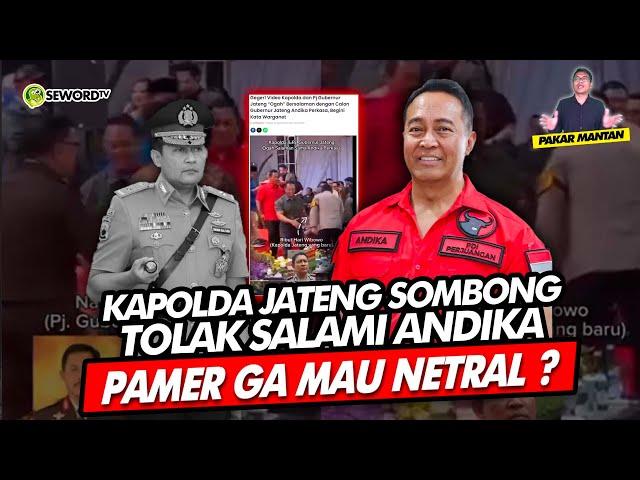 Alifurrahman: KAPOLDA JATENG SOMBONG, TOLAK SALAMI ANDIKA, PAMER GA MAU NETRAL?