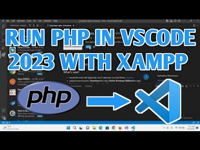 How to Run PHP using Visaul Studio Code with Xampp - [ VS Code 2023 PHP Setup ]