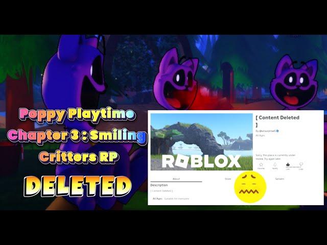 Roblox:"Poppy Playtime Chapter 3 : Smiling Critters RP" DELETED ????