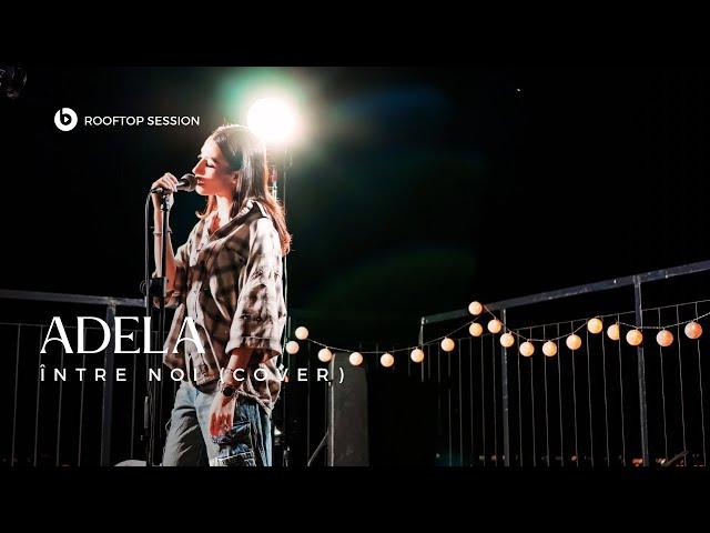 ADELA - ÎNTRE NOI (Delia COVER) |ROOFTOP SESSION|