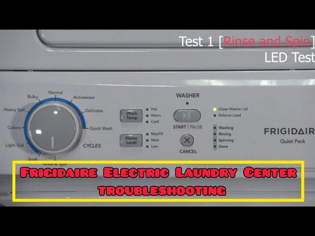 Frigidaire Electric Laundry Center repair - troubleshooting and test mode