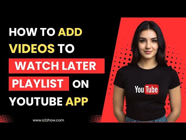 How to Add Videos to Watch Later Playlist on Youtube App