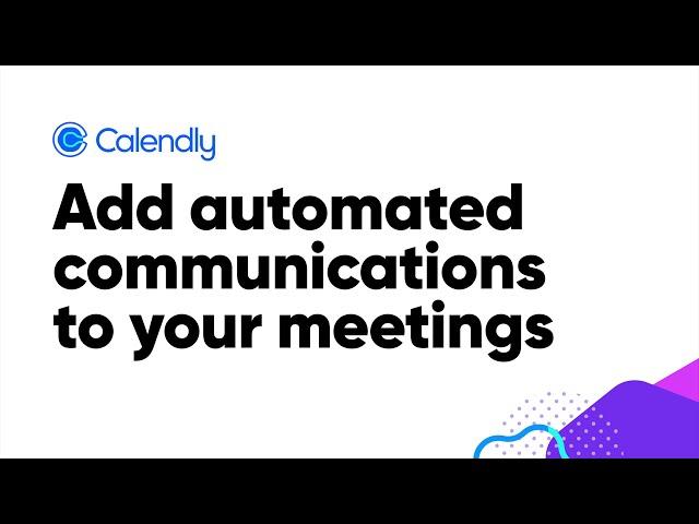 How to add automated reminders and follow ups to your Calendly meetings