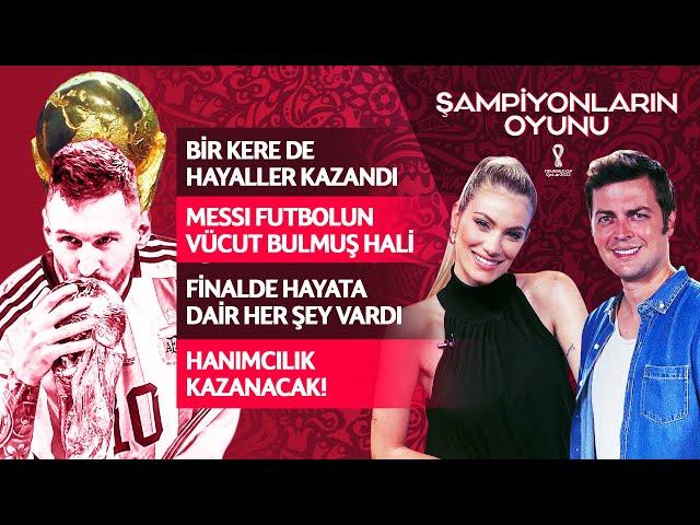 ŞAMPİYON ARJANTİN, MBAPPE, GOAT | ŞAMPİYONLARIN OYUNU | ERBATUR ERGENEKON, SİNEM ÖKTEN