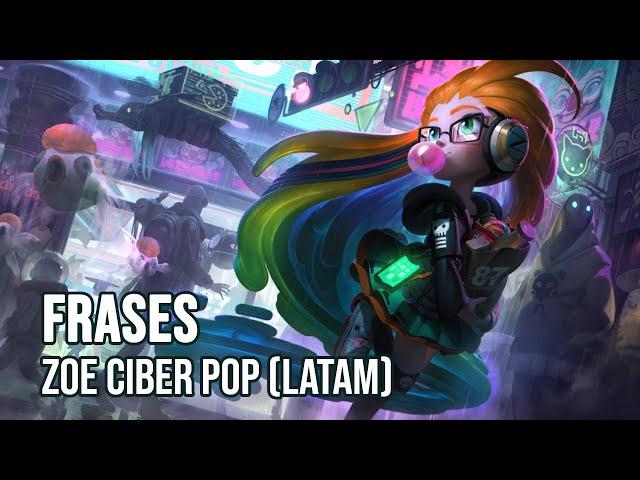 Zoe Ciber Pop  | Frases (LATAM)